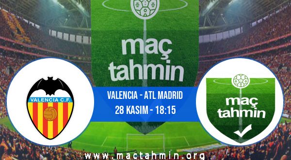 Valencia - Atl Madrid İddaa Analizi ve Tahmini 28 Kasım 2020