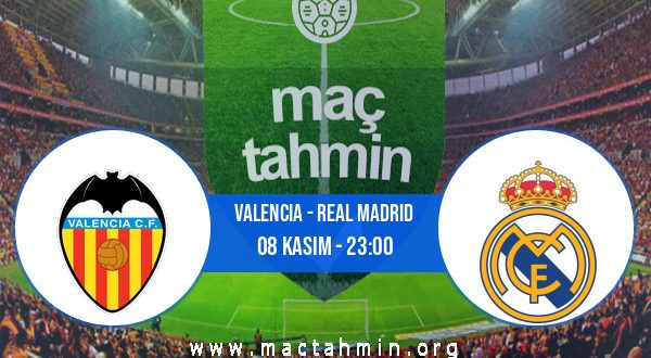Valencia - Real Madrid İddaa Analizi ve Tahmini 08 Kasım 2020