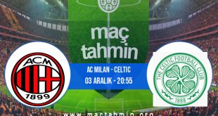 AC Milan - Celtic İddaa Analizi ve Tahmini 03 Aralık 2020