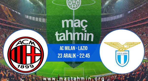 AC Milan - Lazio İddaa Analizi ve Tahmini 23 Aralık 2020