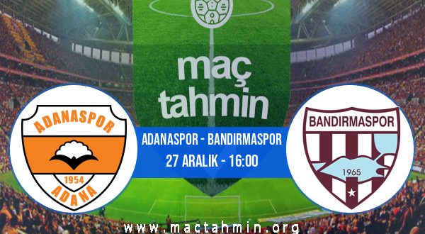 Adanaspor - Bandırmaspor İddaa Analizi ve Tahmini 27 Aralık 2020