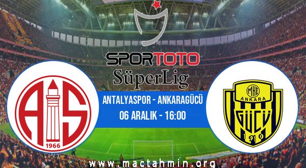 Antalyaspor - Ankaragücü İddaa Analizi ve Tahmini 06 Aralık 2020