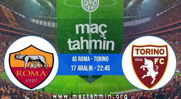 AS Roma - Torino İddaa Analizi ve Tahmini 17 Aralık 2020