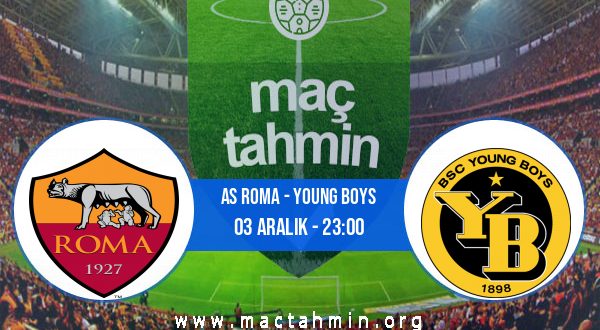AS Roma - Young Boys İddaa Analizi ve Tahmini 03 Aralık 2020