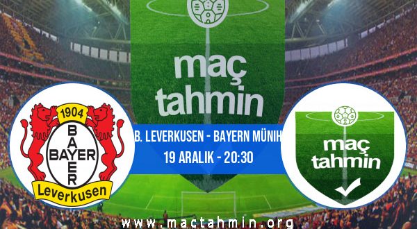 B. Leverkusen - Bayern Münih İddaa Analizi ve Tahmini 19 Aralık 2020