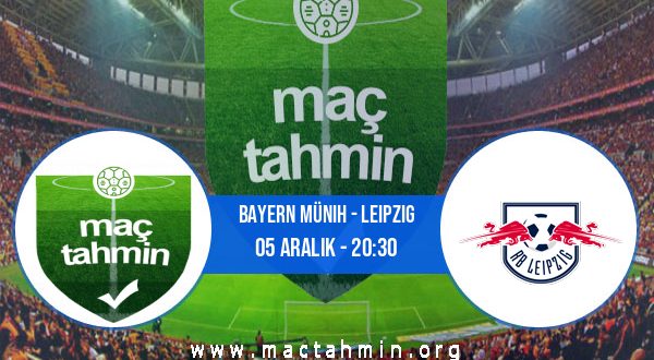 Bayern Münih - Leipzig İddaa Analizi ve Tahmini 05 Aralık 2020