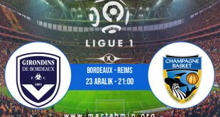 Bordeaux - Reims İddaa Analizi ve Tahmini 23 Aralık 2020