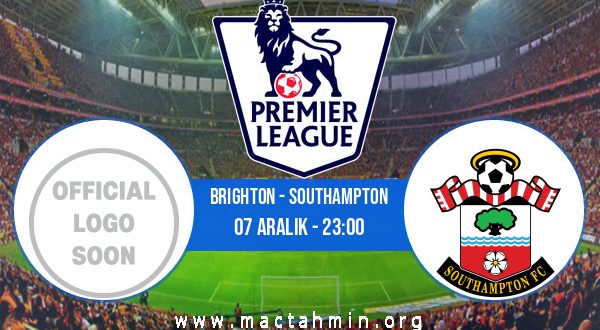 Brighton - Southampton İddaa Analizi ve Tahmini 07 Aralık 2020