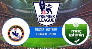Chelsea - West Ham İddaa Analizi ve Tahmini 21 Aralık 2020