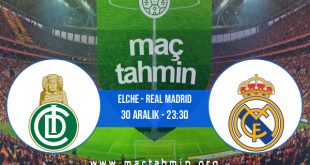 Elche - Real Madrid İddaa Analizi ve Tahmini 30 Aralık 2020