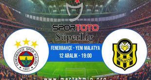 Fenerbahçe - Yeni Malatya İddaa Analizi ve Tahmini 12 Aralık 2020