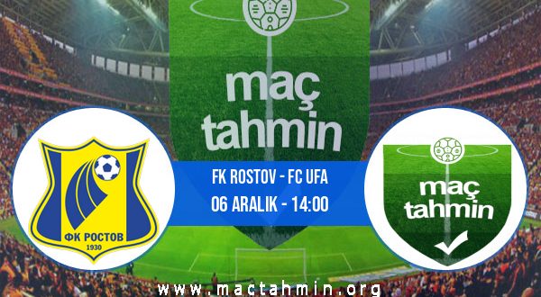 FK Rostov - FC Ufa İddaa Analizi ve Tahmini 06 Aralık 2020