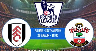 Fulham - Southampton İddaa Analizi ve Tahmini 26 Aralık 2020