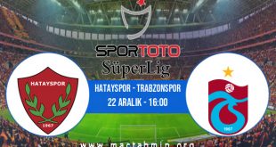 Hatayspor - Trabzonspor İddaa Analizi ve Tahmini 22 Aralık 2020