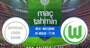 Köln - Wolfsburg İddaa Analizi ve Tahmini 05 Aralık 2020