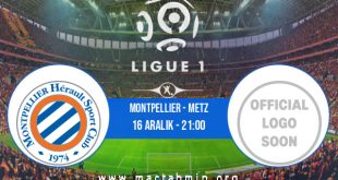 Montpellier - Metz İddaa Analizi ve Tahmini 16 Aralık 2020