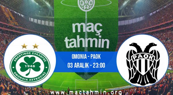 Omonia - PAOK İddaa Analizi ve Tahmini 03 Aralık 2020