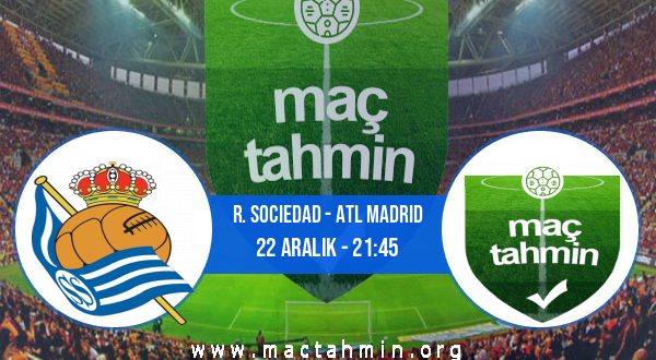 R. Sociedad - Atl Madrid İddaa Analizi ve Tahmini 22 Aralık 2020