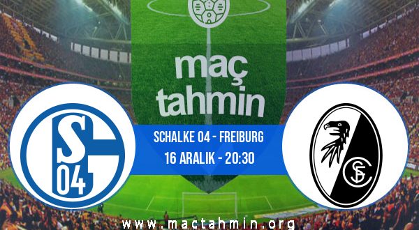 Schalke 04 - Freiburg İddaa Analizi ve Tahmini 16 Aralık 2020