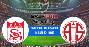 Sivasspor - Antalyaspor İddaa Analizi ve Tahmini 14 Aralık 2020