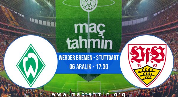 Werder Bremen - Stuttgart İddaa Analizi ve Tahmini 06 Aralık 2020