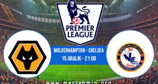 Wolverhampton - Chelsea İddaa Analizi ve Tahmini 15 Aralık 2020