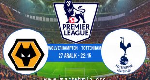 Wolverhampton - Tottenham İddaa Analizi ve Tahmini 27 Aralık 2020