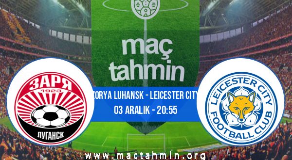 Zorya Luhansk - Leicester City İddaa Analizi ve Tahmini 03 Aralık 2020