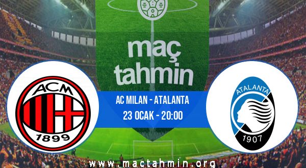 AC Milan - Atalanta İddaa Analizi ve Tahmini 23 Ocak 2021