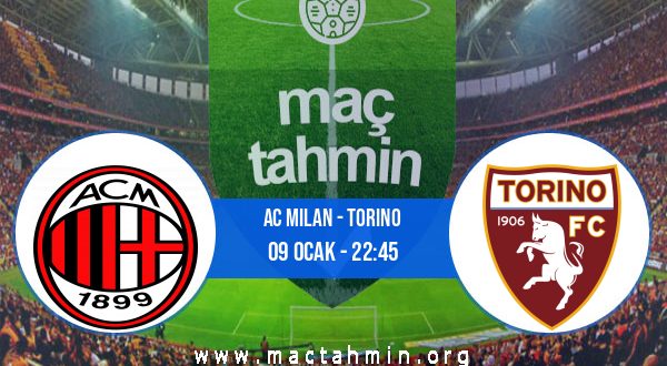 AC Milan - Torino İddaa Analizi ve Tahmini 09 Ocak 2021