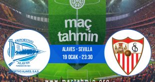 Alaves - Sevilla İddaa Analizi ve Tahmini 19 Ocak 2021