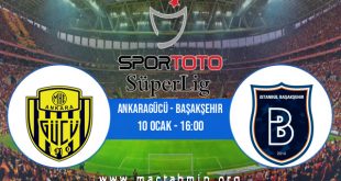 Ankaragücü - Başakşehir İddaa Analizi ve Tahmini 10 Ocak 2021