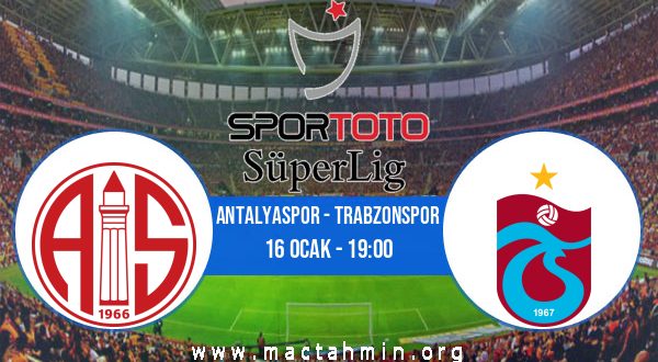 Antalyaspor - Trabzonspor İddaa Analizi ve Tahmini 16 Ocak 2021