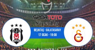 Beşiktaş - Galatasaray İddaa Analizi ve Tahmini 17 Ocak 2021