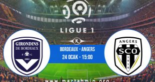 Bordeaux - Angers İddaa Analizi ve Tahmini 24 Ocak 2021