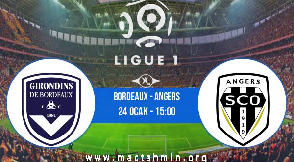 Bordeaux - Angers İddaa Analizi ve Tahmini 24 Ocak 2021