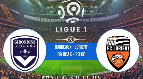 Bordeaux - Lorient İddaa Analizi ve Tahmini 09 Ocak 2021