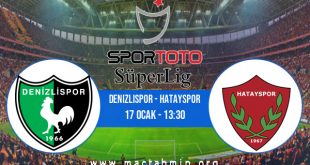 Denizlispor - Hatayspor İddaa Analizi ve Tahmini 17 Ocak 2021