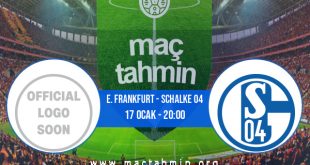 E. Frankfurt - Schalke 04 İddaa Analizi ve Tahmini 17 Ocak 2021