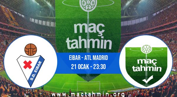 Eibar - Atl Madrid İddaa Analizi ve Tahmini 21 Ocak 2021