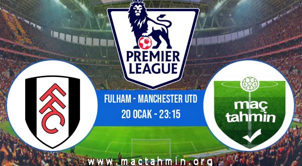 Fulham - Manchester Utd İddaa Analizi ve Tahmini 20 Ocak 2021