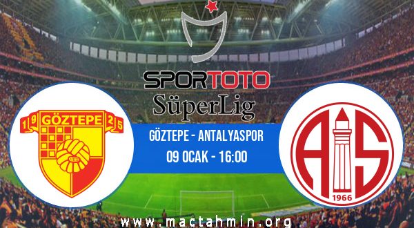 Göztepe - Antalyaspor İddaa Analizi ve Tahmini 09 Ocak 2021