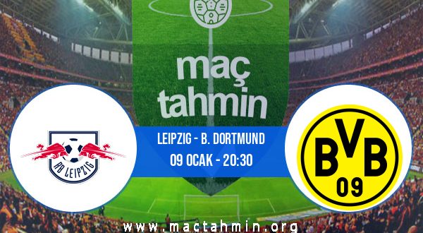 Leipzig - B. Dortmund İddaa Analizi ve Tahmini 09 Ocak 2021