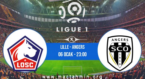 Lille - Angers İddaa Analizi ve Tahmini 06 Ocak 2021