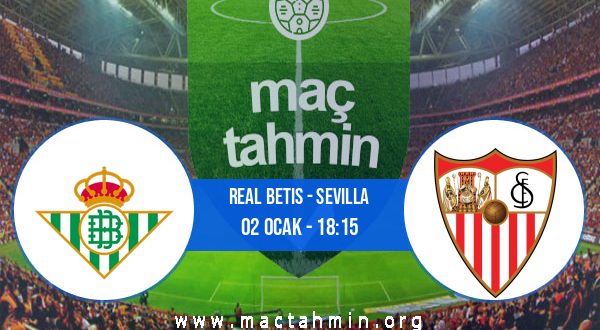 Real Betis - Sevilla İddaa Analizi ve Tahmini 02 Ocak 2021