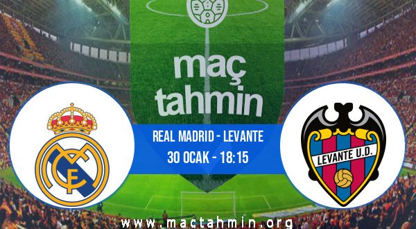 Real Madrid - Levante İddaa Analizi ve Tahmini 30 Ocak 2021