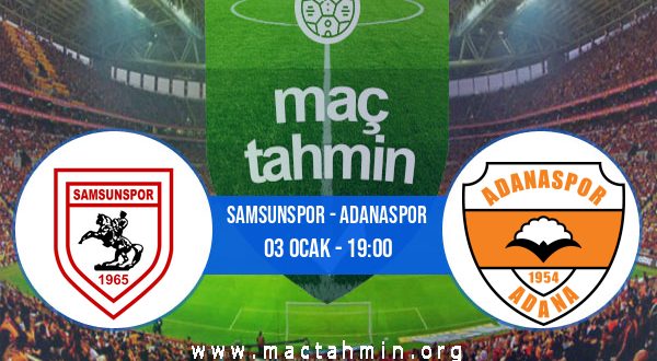 Samsunspor - Adanaspor İddaa Analizi ve Tahmini 03 Ocak 2021