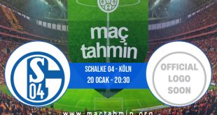 Schalke 04 - Köln İddaa Analizi ve Tahmini 20 Ocak 2021