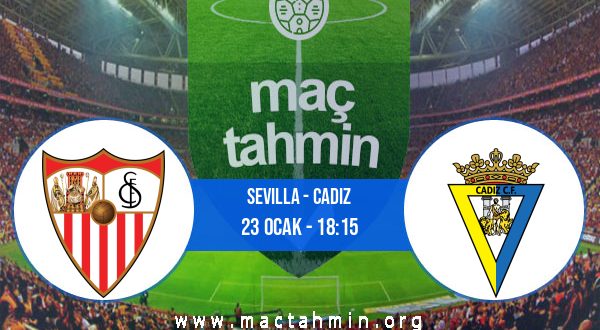 Sevilla - Cadiz İddaa Analizi ve Tahmini 23 Ocak 2021