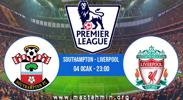 Southampton - Liverpool İddaa Analizi ve Tahmini 04 Ocak 2021